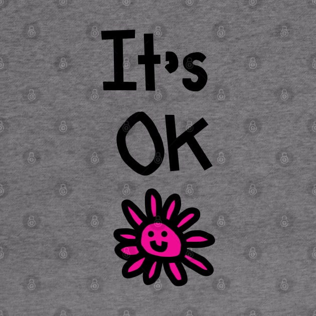 It's Ok Pink Daisy by ellenhenryart